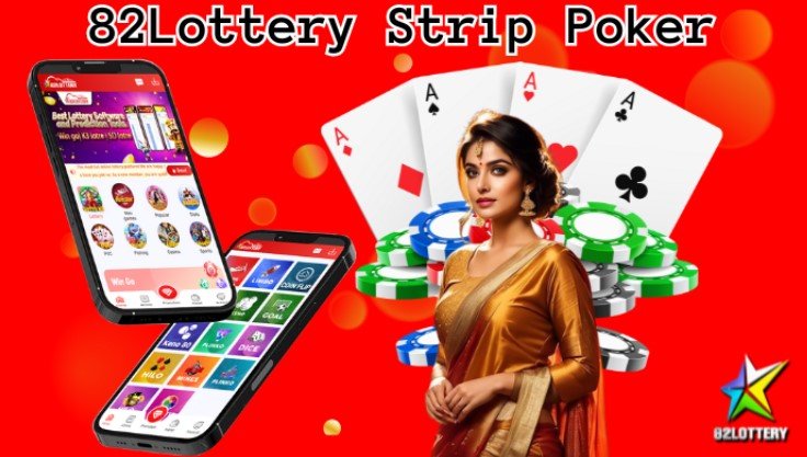 82Lottery’s Mastering the Strategy of Strip Poker
