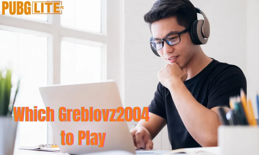 which-greblovz2004-to-play