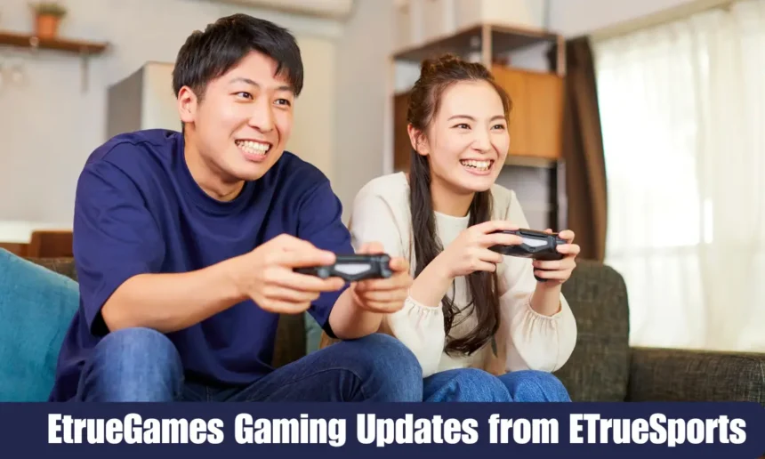 eTrueGames Gaming Updates from eTrueSports