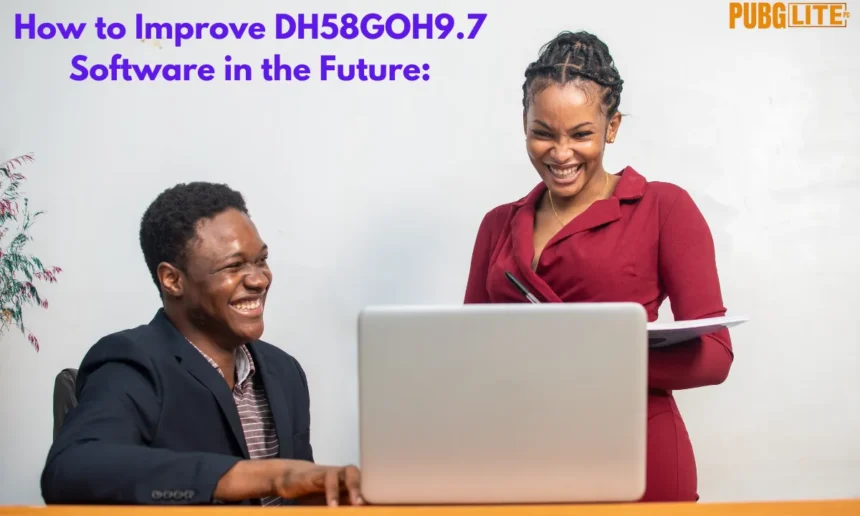Improve DH58GOH9.7 Software in the Future
