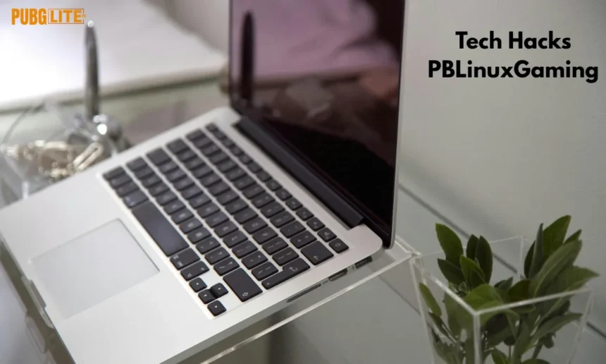 Tech Hacks PBLinuxGaming